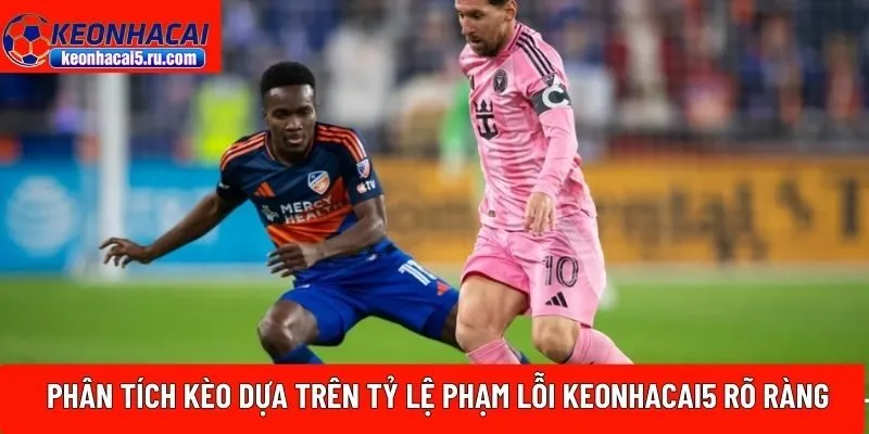 cách phân tích kèo dựa trên tỷ lệ phạm lỗi