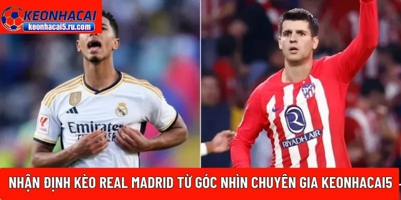 nhận định kèo real madrid